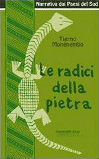 Le radici della pietra - Tierno Monénembo - Libro Aiep Editore 2004, Melting Pot | Libraccio.it