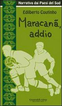 Maracana, addio - Edilberto Coutinho - Libro Aiep 2004, Melting Pot | Libraccio.it