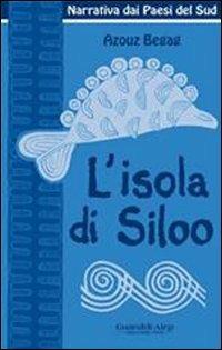 L'isola di Siloo - Azouz Begag - Libro Aiep Editore 2004, Melting Pot | Libraccio.it