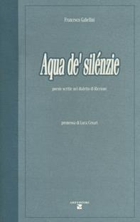 Aqua de' silénzie. Poesie scritte nel dialetto di Riccione - Francesco Gabellini - Libro Aiep Editore 2020, Acta minima | Libraccio.it