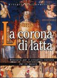 La corona di latta. Breviario per il cittadino italiano del XXI secolo - Vittorio Toffanetti - Libro Aiep 2004, I caribù | Libraccio.it
