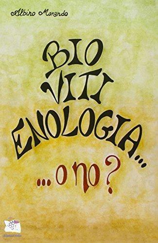 Biovitienologia... o no? - Albino Morando - Libro Vit. En. 2005 | Libraccio.it