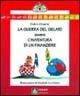 La guerra del gelato ovvero l'avventura di un finanziere - Fulco Pratesi - Libro Sinnos 1995, Fiabalandia. Nuove novelle per ragazzi | Libraccio.it