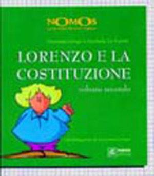 Lorenzo e la Costituzione. Vol. 2 - Daniela Longo, Rachele Lo Piano - Libro Sinnos 1995, Nomos | Libraccio.it