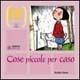 Cose piccole per caso - Rosalba Catamo - Libro Sinnos 2002, Fiabalandia. Nuove rime | Libraccio.it