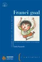 Franci goal - Della Passarelli - Libro Sinnos 2002, Fiabalandia. I narratori | Libraccio.it