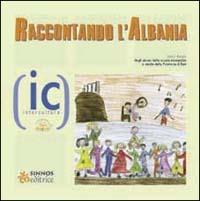 Raccontando l'Albania  - Libro Sinnos 2003, Fiabalandia. Intercultura | Libraccio.it