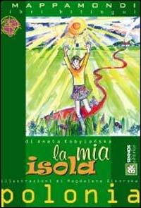 La mia isola - Aneta Kobylanska - Libro Sinnos 2003, I mappamondi | Libraccio.it
