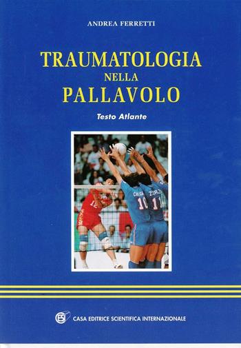Traumatologia nella pallavolo. Testo atlante - Andrea Ferretti - Libro CESI 1995 | Libraccio.it