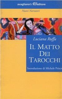 Il matto dei tarocchi - Luciana Ruffa - Libro Avagliano 1996, I corimbi | Libraccio.it