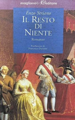 Il resto di niente - Enzo Striano - Libro Avagliano 1997, I tornesi | Libraccio.it