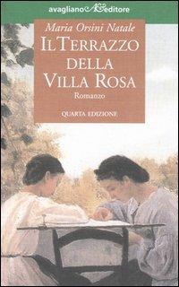 Il terrazzo della villa rosa - Maria Orsini Natale - Libro Avagliano 1998, I tornesi | Libraccio.it