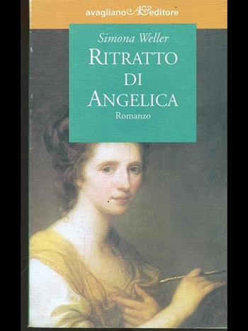 Ritratto di Angelica - Simona Weller - Libro Avagliano 1998, I tornesi | Libraccio.it