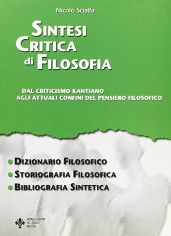 Sintesi critica di filosofia. Dal periodo kantiano ad oggi - Nicolò Scialfa - Libro Nuove Edizioni del Giglio 2002 | Libraccio.it