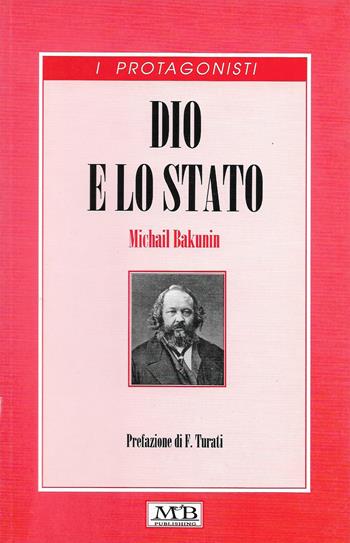 Dio e lo Stato - Michail Bakunin - Libro M & B Publishing 2002 | Libraccio.it
