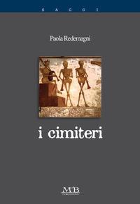 I cimiteri - Paola Redemagni - Libro M & B Publishing 2002, I saggi | Libraccio.it