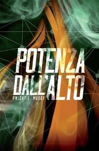 Potenza dall'alto - Dwight Lyman Moody - Libro ADI Media 2018 | Libraccio.it