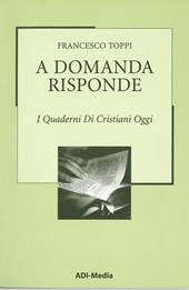 A domanda risponde. I quaderni di Cristiani Oggi. Vol. 2