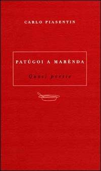 Patùgoi a merenda - Carlo Piasentin - Libro Kellermann Editore 2006, Centofiori | Libraccio.it