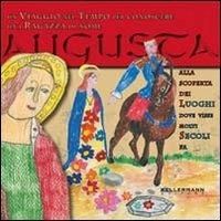 Augusta - Gabriella Della Coletta - Libro Kellermann Editore 2007, Invenzioni | Libraccio.it