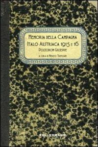 Memoria della campagna italo austriaca 1915 e '16 - Giuseppe Pozzobon - Libro Kellermann Editore 2009, Iteranda | Libraccio.it