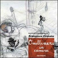Ometti neri in camera - Francesco Crosato - Libro Kellermann Editore 2011, Invenzioni | Libraccio.it