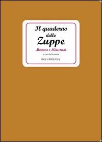 Il quaderno delle zuppe. Minestre e minestroni - Veronica - Libro Kellermann Editore 2012, I quaderni | Libraccio.it