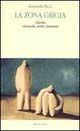 La zona grigia. Viterbo, cronache, ferite, fantasmi - Antonello Ricci - Libro Sette città 1996, Il sole a picco | Libraccio.it