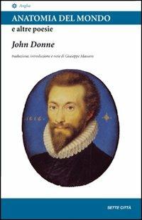 Anatomia del mondo e altre poesie. Testo inglese a fronte - John Donne - Libro Sette città 2003, Anglia | Libraccio.it