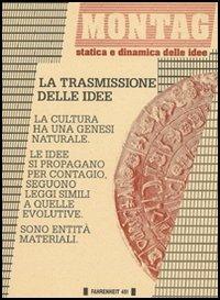 La trasmissione delle idee  - Libro Fahrenheit 451 2015, Montag | Libraccio.it