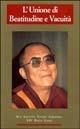 L' unione di beatitudine e vacuità - Gyatso Tenzin (Dalai Lama) - Libro Chiara Luce Edizioni 1996, Manuali di meditazione | Libraccio.it