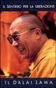 Il sentiero per la liberazione - Gyatso Tenzin (Dalai Lama) - Libro Chiara Luce Edizioni 2007 | Libraccio.it