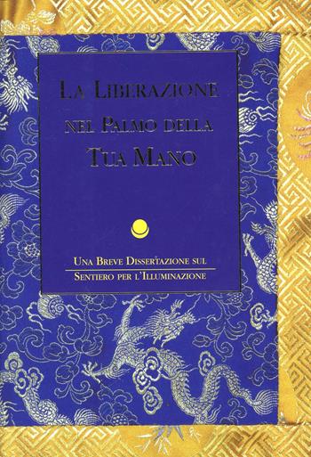 La liberazione nel palmo della tua mano - Rimpoce Pabonka - Libro Chiara Luce Edizioni 2003 | Libraccio.it