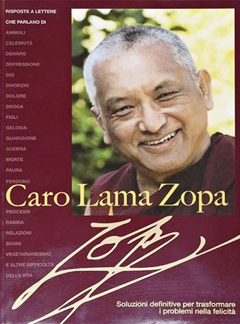 Caro Lama Zopa. Soluzioni definitive per trasformare problemi in felicità - Zopa Rimpoce (lama) - Libro Chiara Luce Edizioni 2012 | Libraccio.it