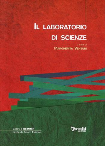 Il laboratorio di scienze - Margherita Venturi - Libro Tecnodid 2006, I Laboratori | Libraccio.it