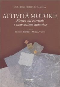 Attività motorie. Ricerca sul curricolo e innovazione didattica - Franca Berardi, Marisa Vicini - Libro Tecnodid 2007, Quad. gruppi ric. USR IRRE Emilia Romagna | Libraccio.it