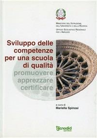 Sviluppo delle competenze per una scuola di qualità. Promuovere, apprezzare, certificare - Mariella Spinosi - Libro Tecnodid 2010, Ufficio scolas. regionale per l'Abruzzo | Libraccio.it