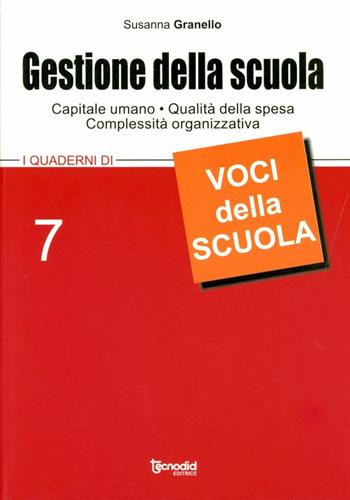 Gestione della scuola. Capitale umano, qualità della spesa complessità organizzativa - Susanna Granello - Libro Tecnodid 2012 | Libraccio.it