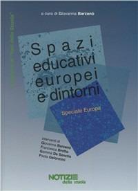 Spazi educativi europei e dintorni. Speciale Europa - Giovanna Barzanò - Libro Tecnodid 2010, I quaderni | Libraccio.it