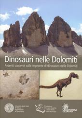 Dinosauri nelle Dolomiti. Recenti scoperte sulle impronte di dinosauro nelle Dolomiti