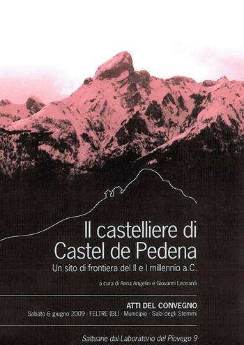 Il castelliere di Castel de Pedena. Un sito di frontiera del II e I millennio a. C. Atti del Convegno  - Libro Fondazione Giovanni Angelini 2012 | Libraccio.it