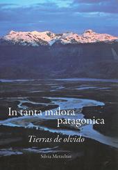 In tanta malora patagonica. Tierras de olvido