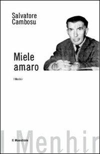 Miele amaro - Salvatore Cambosu - Libro Il Maestrale 2000, I menhir | Libraccio.it