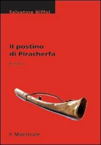 Il postino di Piracherfa - Salvatore Niffoi - Libro Il Maestrale 2007, Tascabili. Narrativa | Libraccio.it