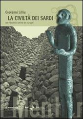 La civiltà dei sardi. Dal paleolitico all'età dei nuraghi