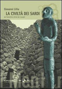 La civiltà dei sardi. Dal paleolitico all'età dei nuraghi - Giovanni Lilliu - Libro Il Maestrale 2017, I menhir | Libraccio.it
