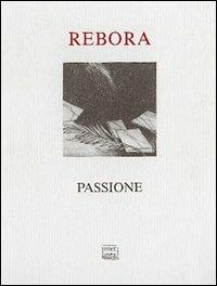 Passione - Clemente Rebora - Libro Interlinea 2000, Passio | Libraccio.it