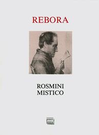 Rosmini mistico. Ediz. illustrata - Clemente Rebora - Libro Interlinea 2006, Passio | Libraccio.it
