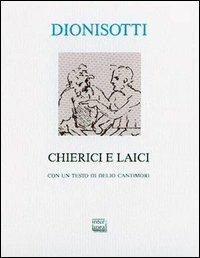 Chierici e laici. Con una lettera di Delio Cantimori - Carlo Dionisotti, Delio Cantimori - Libro Interlinea 2000, Alia | Libraccio.it