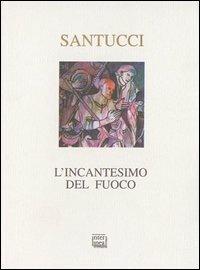 L'incantesimo del fuoco. Racconti natalizi - Luigi Santucci - Libro Interlinea 2000, Nativitas | Libraccio.it